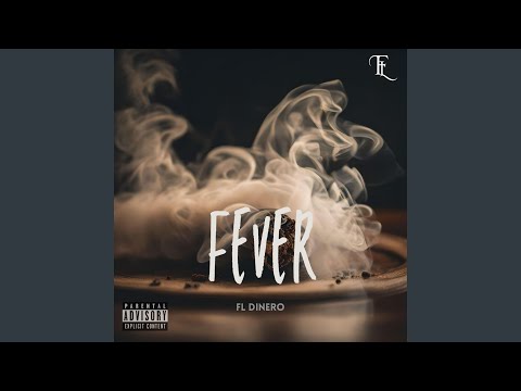 Fever (freestyle) (feat. FL Dinero)