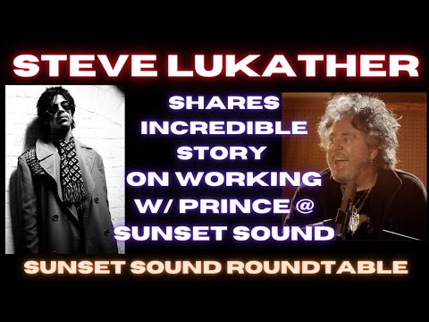 Steve Lukather: Hilarious Prince Stories@ Sunset Sound Recording Studio. Sunset Sound Roundtable
