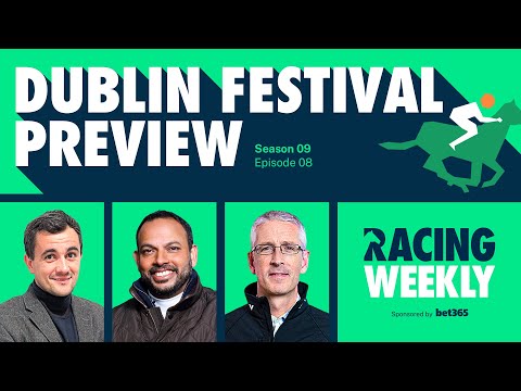 Racing Weekly: Dublin Racing Festival Preview with Gary O’Brien