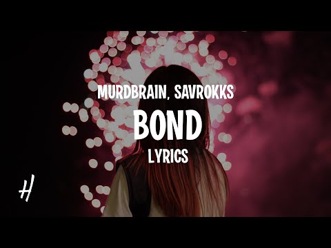 Murdbrain & Savrokks - Bond (Lyrics)