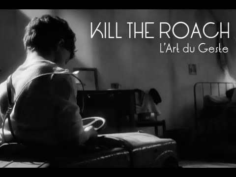 Kill the Roach - L'art du geste