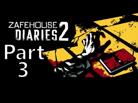 Zafehouse: Diaries 2 | Part 3