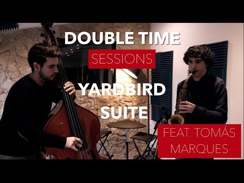 Yardbird Suite (Charlie Parker) - Tiago Mourão & Tomás Marques I Double Time Sessions