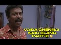 Vada Chennai 1930 Slang Part 2
