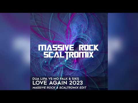 Dua Lipa vs Mo Falk & Siks - Love Again 2023 (Massive Rock & Scaltromix Edit)