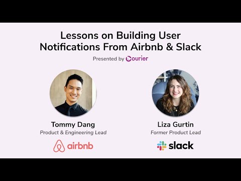 Courier | Building a User Notifications strategy at scale | Tommy Dang | Liza Gurtin