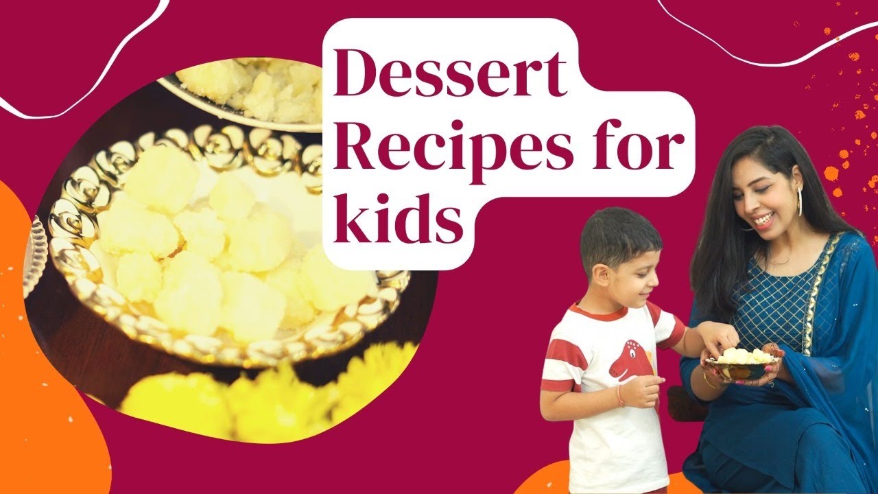 Healthy & Home Made Indian Dessert Recipe For Kids