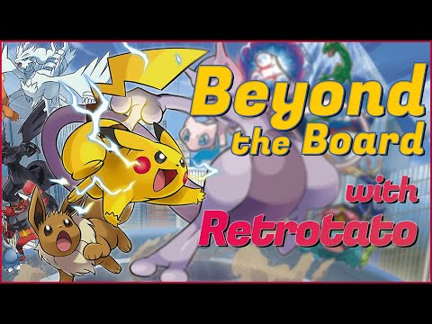 Beyond the Board: Pokémon series with Retrotato