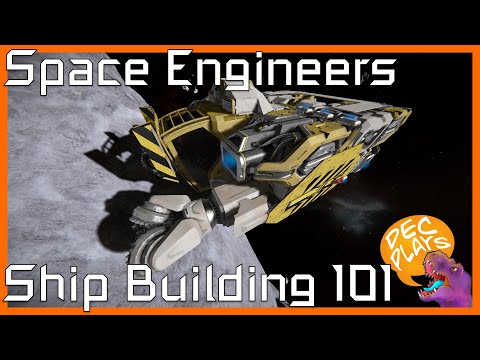 How To Build Ships - Fundamentals 101 - Space Engineers