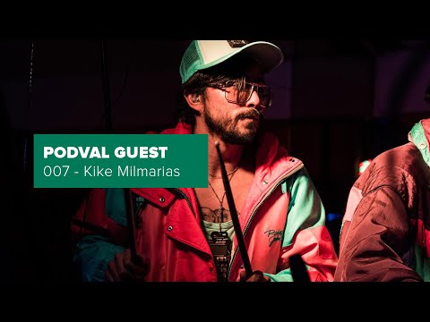 PODVAL.GUEST.007 - Kike Milmarias