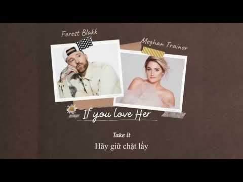 Vietsub | If You Love Her - Forest Blakk feat. Meghan Trainor | Lyrics Video