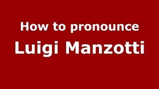 How to pronounce Luigi Manzotti