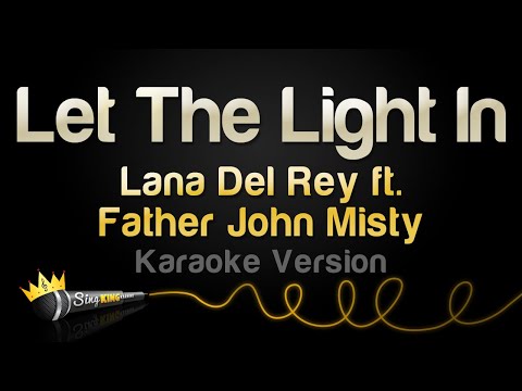 Lana Del Rey, Father John Misty - Let The Light In (Karaoke Version)