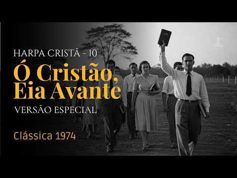 Ó Cristão, Eia Avante – Harpa Cristã 11 | Vintage 1940 (com letra)