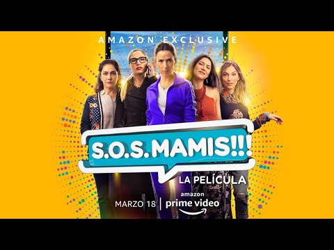 Tráiler S.O.S. Mamis: La película 2022