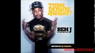 Turn Down 4 What Full Mixtape By: Ben J of New Boyz Hosted By: DJ Carisma