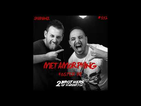 Metamorphing Podcast #192 - 2 Brothers Of Hardstyle [2024] [REVERSE BASS]