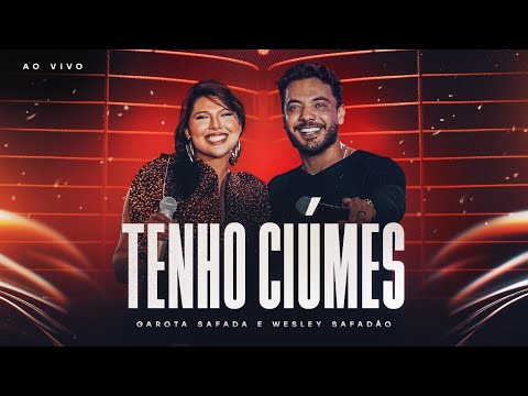 Tenho Ciúmes - Wesley Safadão