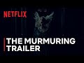 The Murmuring Official Trailer | GUILLERMO DEL TORO’S CABINET OF CURIOSITIES | Netflix