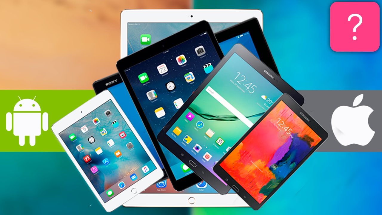 ¿Tablet Android o iPad qué comprar