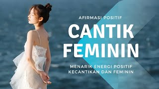 Download lagu 🎧 AUDIO AFIRMASI POSITIF - MENARIK ENERGI CANTIK DAN FEMININ (DENGARKAN PADA PAGI &  SEBELUM TIDUR) mp3
