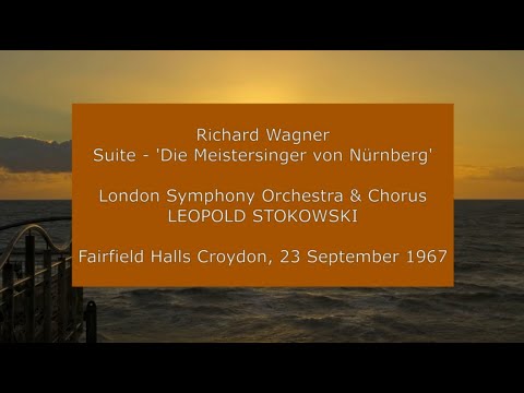 Richard Wagner - Meistersinger suite: Leopold Stokowski conducting the LSO in 1967