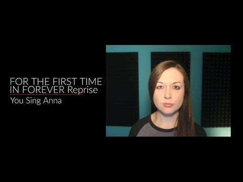 Sing with Me as Anna: For the First Time in Forever (Reprise) from Frozen