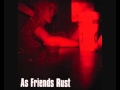As Friends Rust - Like Strings