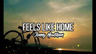 FEELS LIKE HOME | Jonny Houlihan | Country Song