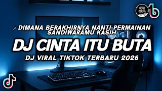 Download lagu DJ CINTA ITU BUTA UK'S VIRAL TIKTOK 2026 | DJ DI MANA BERAKHIRNYA NANTI TERBARU 2026 mp3