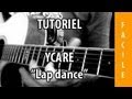 Tutoriel Guitare - Lap dance ( Ycare ) 