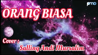 Download lagu ORANG BIASA LIRIK || Cover Salling Andi Mursalim mp3