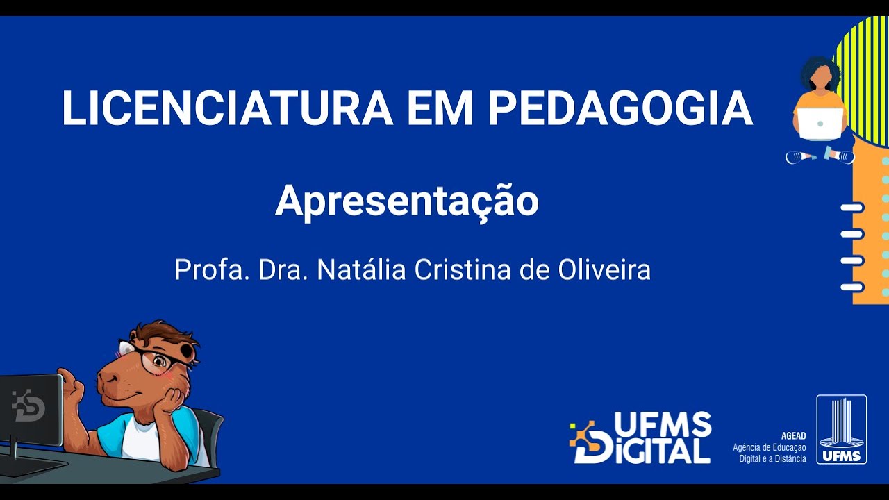 [UFMS Digital] Apresentação Curso de Licenciatura em Pedagogia