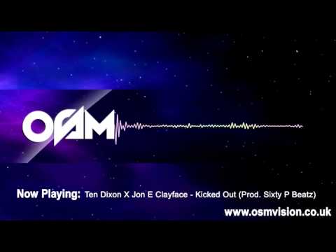 Ten Dixon X Jon E Clayface - Kicked Out (Prod. By Sixty P Beatz) | Video by @1OSMVision