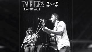 &quot;Scraping Up The Pieces (New Version)&quot; - Twin Forks [Tour EP Vol. 1]