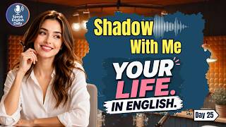 Speak English With Me About Your Life | Day 25 | English Speaking Practice