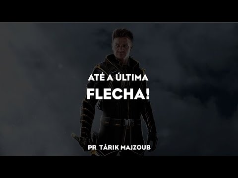 Até a Última Flecha - Pr. Tárik Majzoub