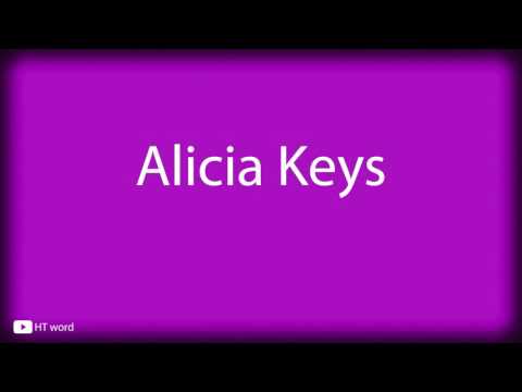 How to pronounce Alicia Keys