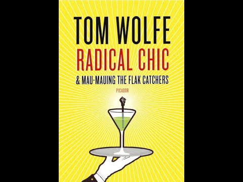 "Radical Chic & Mau-Mauing the Flak Catchers" By Tom Wolfe