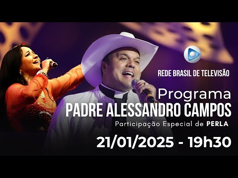 PROGRAMA PADRE ALESSANDRO CAMPOS NA REDE BRASIL DE TELEVISÃO - 21 01 2025