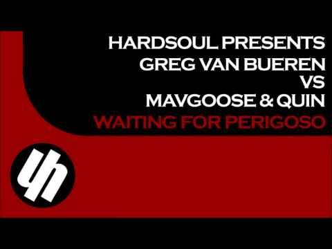 Greg van Bueren vs Mavgoose & Quin - Waiting for Perigoso (Preview) [Hardsoul Pressings]