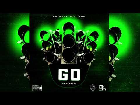Blacfyah - Go - Style ah Style Riddim [2020]