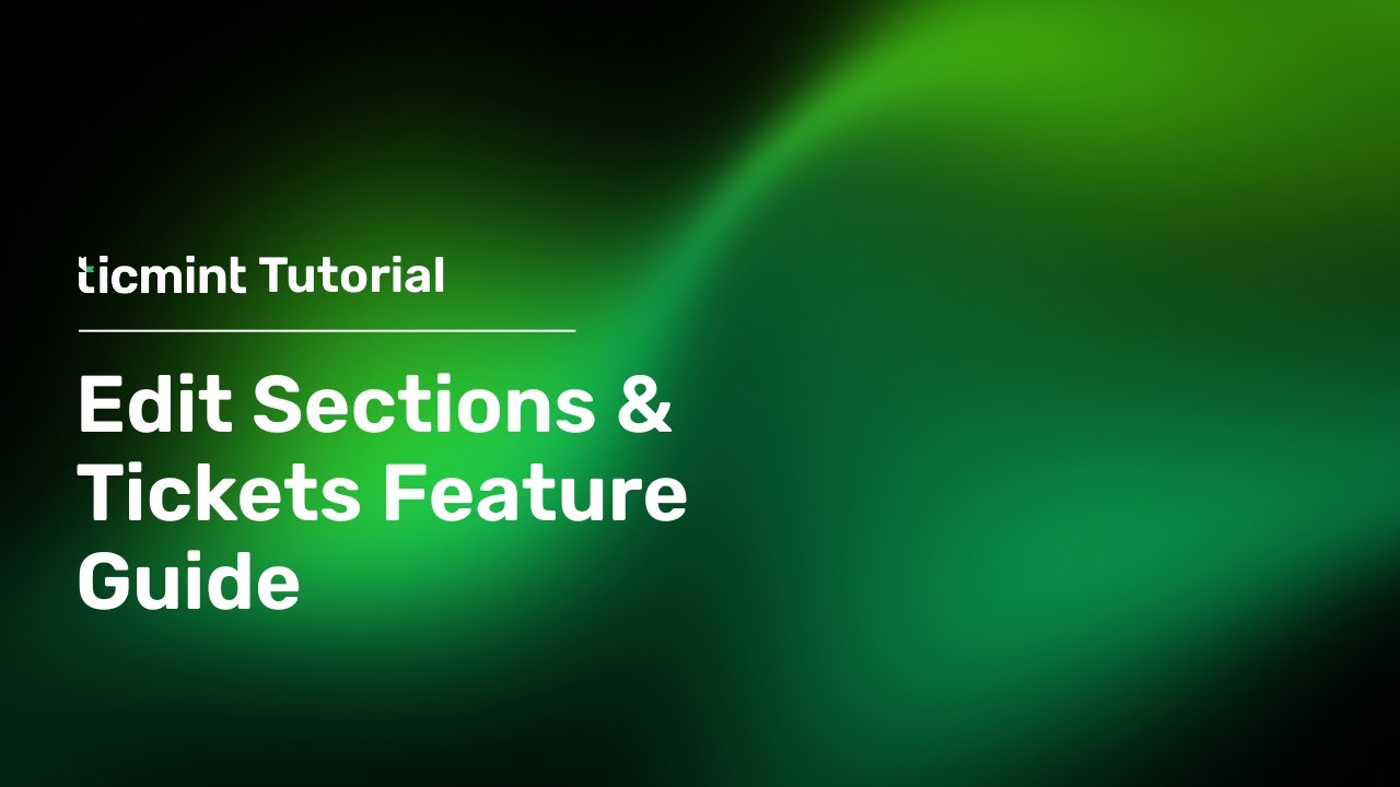 How to Edit Sections & Tickets on Ticmint Dashboard | Step-by-Step Guide