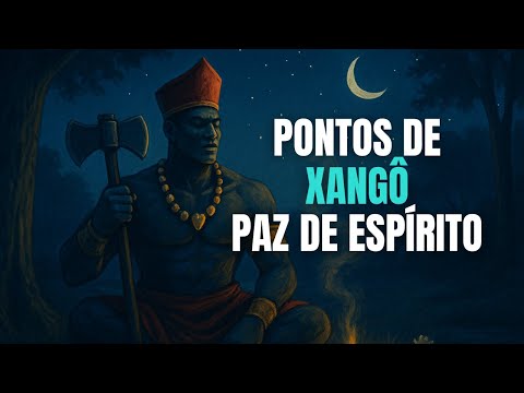 Pontos de Xangô para Força e Equilíbrio Espiritual | Música para Meditar e Dormir
