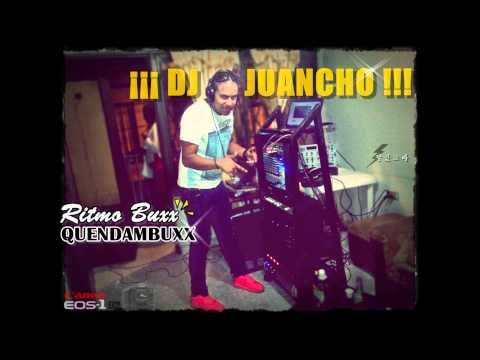 Ritmo Buxx   Quendambuxx DJ JUANCHO