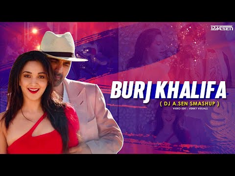 Burj Khalifa Remix | Laxmmi Bomb | Akshay Kumar | Kiara Advani | DJ A.Sen