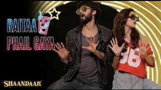 Raita Phail Gaya Full Song Lyrics - Shaandaar | Divya Kumar