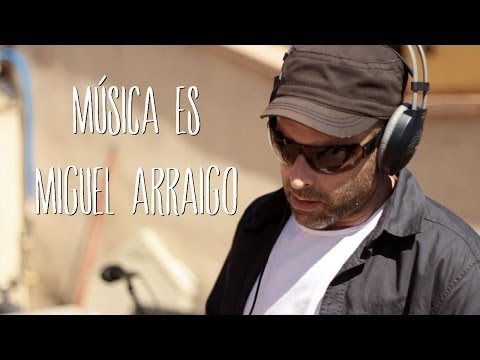 Miguel Arraigo - Música es