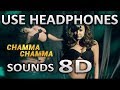 Chamma Chamma Song | (8D AUDIO) | Neha Kakkar