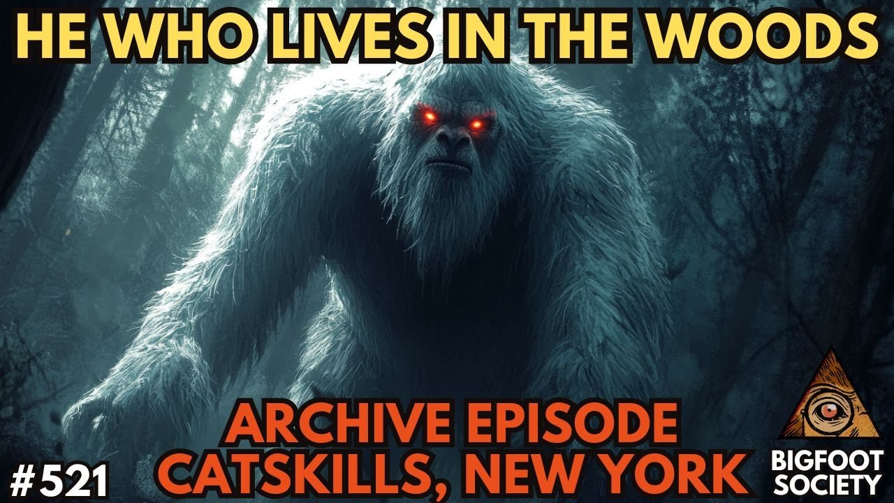 Terrifying Tales from the Catskills: My Bigfoot Encounters with the Squatch Father (Archives)